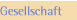Gesellschaft