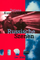 Tatjana Kuschtewskaja: Russische Szenen